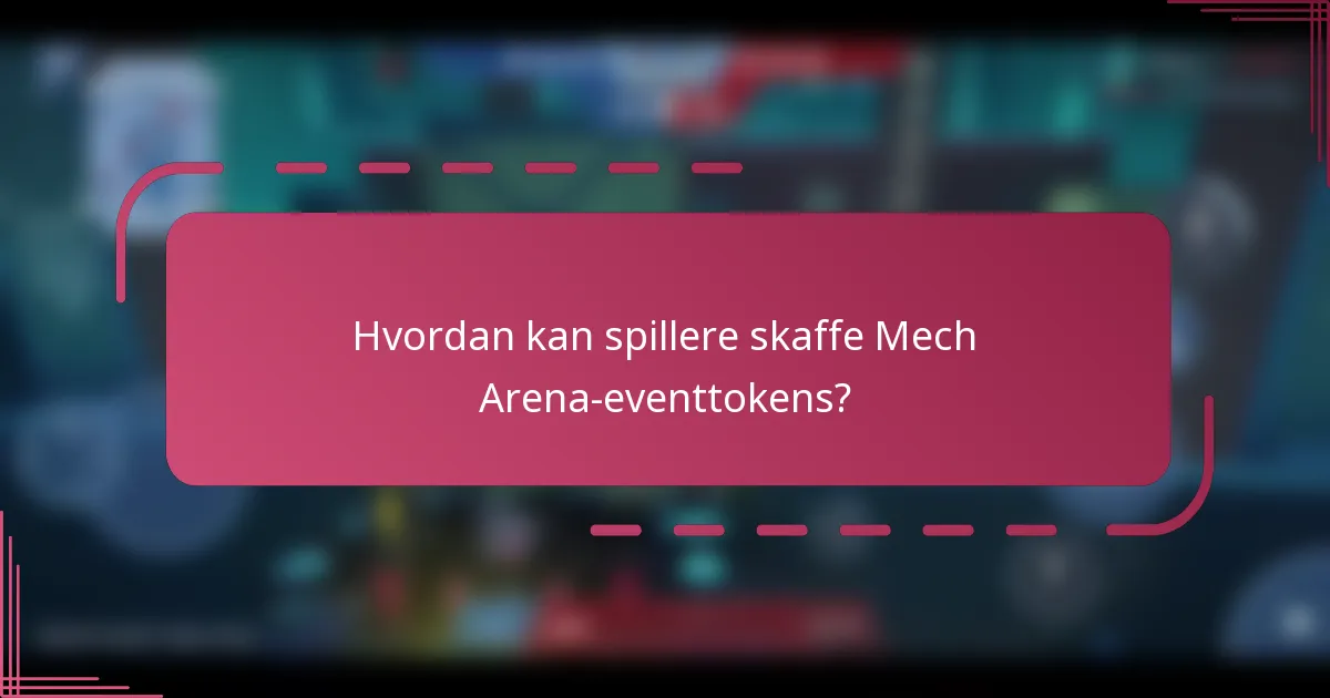 Hvordan kan spillere skaffe Mech Arena-eventtokens?
