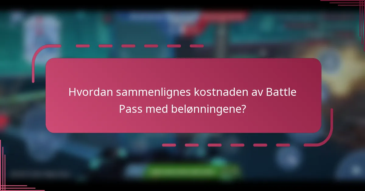 Hvordan sammenlignes kostnaden av Battle Pass med belønningene?